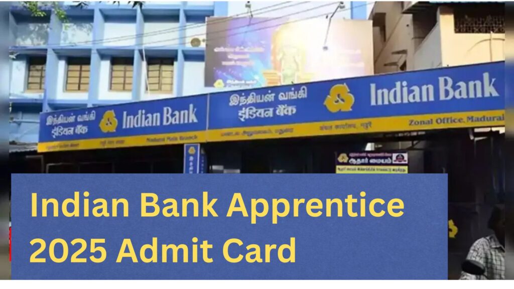 Indian Bank Apprentice 2025 Admit Card