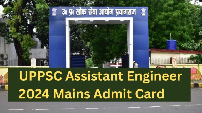 UPPSC Assistant Engineer 2024 Mains Admit Card